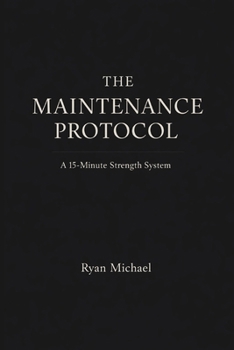 Paperback The Maintenance Protocol: A 15-Minute Strength System Book