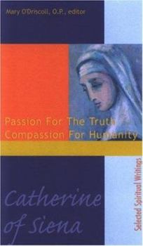 Paperback Catherine of Siena: Passion for the Truth, Compassion for Humanity Book