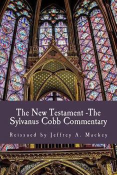 Paperback The New Testament - The Sylvanus Cobb Translation: Reissued by Jeffrey A. Mackey Book