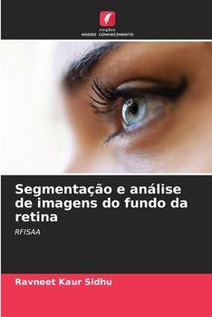 Segmentação e análise de imagens do fundo da retina (Portuguese Edition)