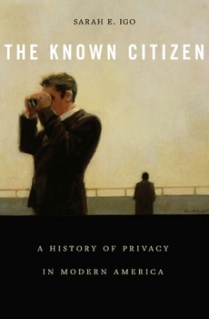 Hardcover The Known Citizen: A History of Privacy in Modern America Book