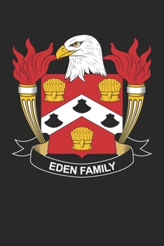 Eden: Eden Coat of Arms and Family Crest Notebook Journal (6 x 9 - 100 pages)