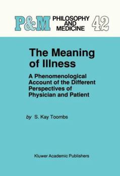 Hardcover The Meaning of Illness: A Phenomenological Account of the Different Perspectives of Physician and Patient Book