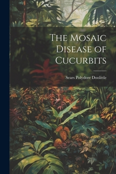 Paperback The Mosaic Disease of Cucurbits Book