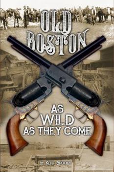 Paperback Old Boston: As Wild as They Come Book