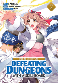 Paperback Call to Adventure! Defeating Dungeons with a Skill Board (Manga) Vol. 7 Book