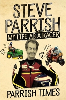 Paperback Parrish Times: My Life as a Racer Book