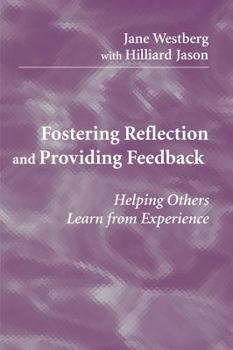 Fostering Reflection and Providing Feedback: Helping Others Learn from Experience
