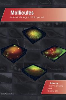 Hardcover Mollicutes: Molecular Biology and Pathogenesis Book