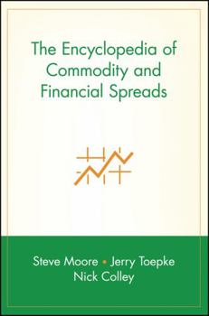 Hardcover The Encyclopedia of Commodity and Financial Spreads Book