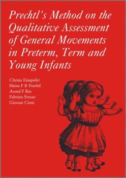 Paperback Prechtl's Method on the Qualitative Assessment of General Movements in Preterm, Term and Young Infants (Clinics in Developmental Medicine) Book