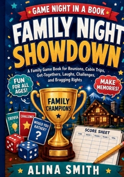 Family Night Showdown: A Family Game Book for Reunions, Cabin Trips, Get-Togethers, Laughs, Challenges, and Bragging Rights (Game Night in a Book)
