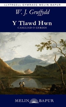 Paperback Y Tlawd Hwn: Casgliad o Gerddi [Welsh] Book