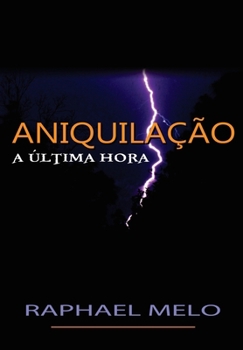 Paperback Aniquilação: A Última Hora [Portuguese] Book