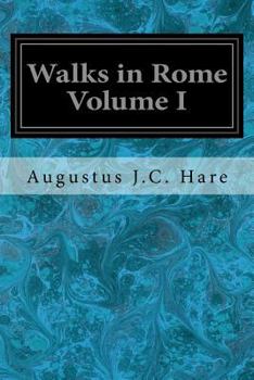 Walks In Rome, Volume 1...