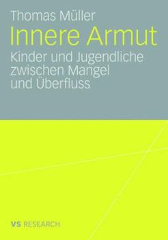 Paperback Innere Armut: Kinder Und Jugendliche Zwischen Mangel Und Überfluss [German] Book