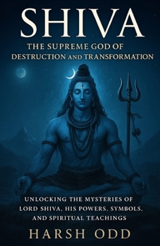 Paperback Shiva: The Supreme God of Destruction and Transformation Book