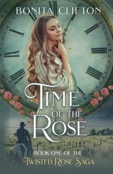Time of the Rose - Book #1 of the Twisted Rose Saga