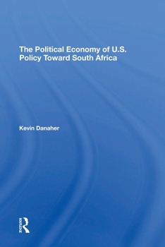 Paperback The Political Economy Of U.s. Policy Toward South Africa Book