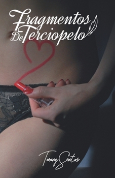 Paperback Fragmentos de Terciopelo [Spanish] Book