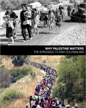 Paperback Why Palestine Matters: The Struggle to End Colonialism Book