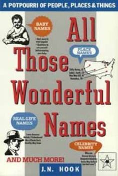 Paperback All Those Wonderful Names: A Potpourri of People, Places, and Things Book