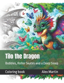 Paperback Tilo the Dragon: Bubbles, Roller Skates and a Deep Sleep Book
