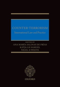 Hardcover Counter-Terrorism: International Law and Practice Book