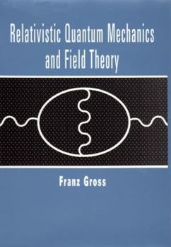 Hardcover Relativistic Quantum Mechanics and Field Theory Book