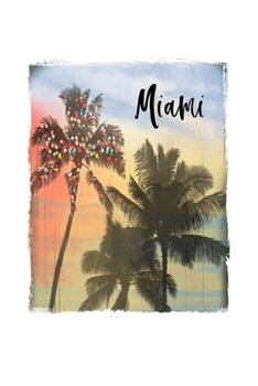 Paperback Miami: Florida Christmas Notebook With Lined College Ruled Paper For Taking Notes. Stylish Tropical Travel Journal Diary 6 x Book