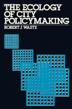 Paperback The Ecology of City Policymaking Book