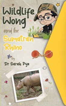 Paperback Wildlife Wong and the Sumatran Rhino Book