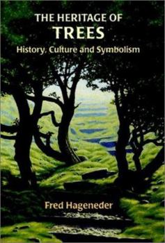 Hardcover The Heritage of Trees: History, Culture and Symbolism Book