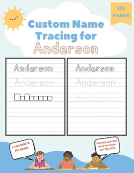 Paperback Custom Name Tracing for Anderson: 101 Pages of Personalized Name Tracing. Learn to Write Your Name. Book
