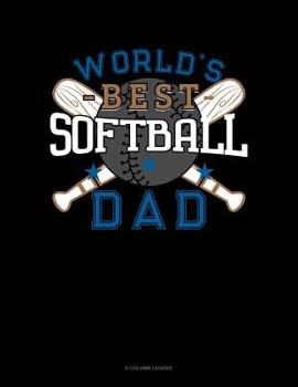 Paperback World's Best Softball Dad: 8 Column Ledger Book