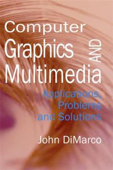 Hardcover Computer Graphics and Multimedia: Applications, Problems and Solutions Book