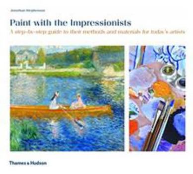 Paperback Paint with the Impressionists A Step by Step Guide (Paperback) /anglais Book