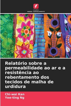 Relatório sobre a permeabilidade ao ar e a resistência ao rebentamento dos tecidos de malha de urdidura (Portuguese Edition)