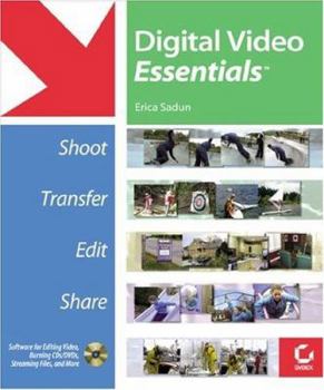 Paperback Digital Video Essentials: Shoot, Transfer, Edit, Share [With CDROM] Book