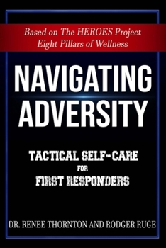 Paperback Navigating Adversity: Tactical Self-Care for First Responders Book