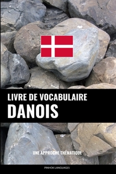 Paperback Livre de vocabulaire danois: Une approche thématique [French] Book