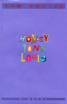 Hardcover Honky Tonk Logic: A Novel Book