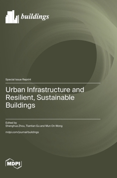 Urban Infrastructure and Resilient, Sustainable Buildings