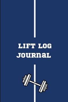 Paperback Lift Log Journal: Easy and Simple Workout Tracking Workout Log Notebook Track Exercise, Reps, Sets, Weight and Notes Pocket Size 6 x 9 i Book