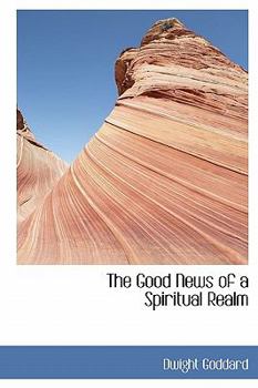 The Good News of a Spiritual Realm