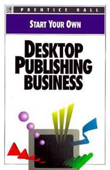 Paperback Start Your Own Desktop Publishing Business Book