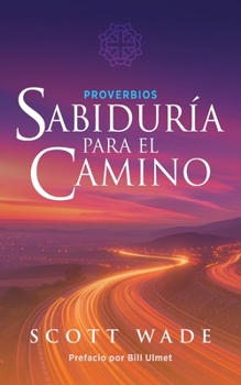Paperback Proverbios: Sabiduría para el Camino [Spanish] Book