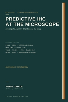 Paperback Predictive IHC at the Microscope: Scoring the Markers That Choose the Drug Book