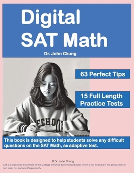 Paperback Digital SAT Math: This book is designed to help students solve any difficult questions on the SAT, an adaptive test. Book