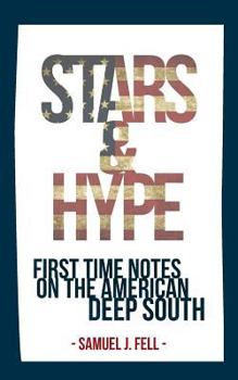 Paperback Stars & Hype: First Time Notes On The American Deep South Book